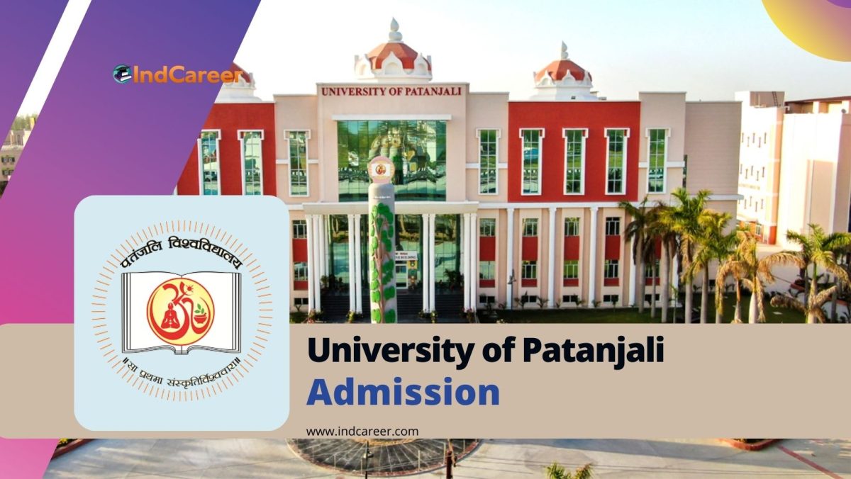 University of Patanjali Admission Details: Eligibility, Dates, Application, Fees