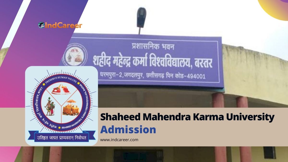 Shaheed Mahendra Karma Vishwavidyalaya Admission Details: Eligibility, Dates, Application, Fees