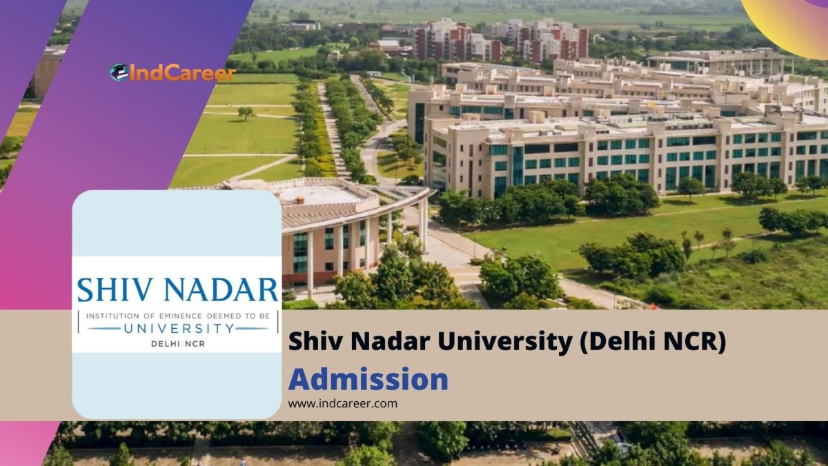 Shiv Nadar University (Delhi NCR) Admission Details: Eligibility, Dates, Application, Fees
