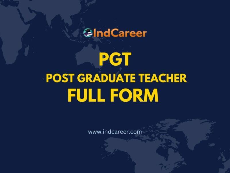 PGT Full Form - What is the Full Form of PGT?