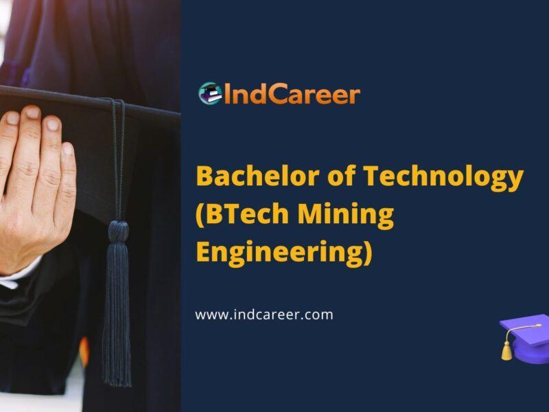 Bachelor of Technology (BTech Mining Engineering)