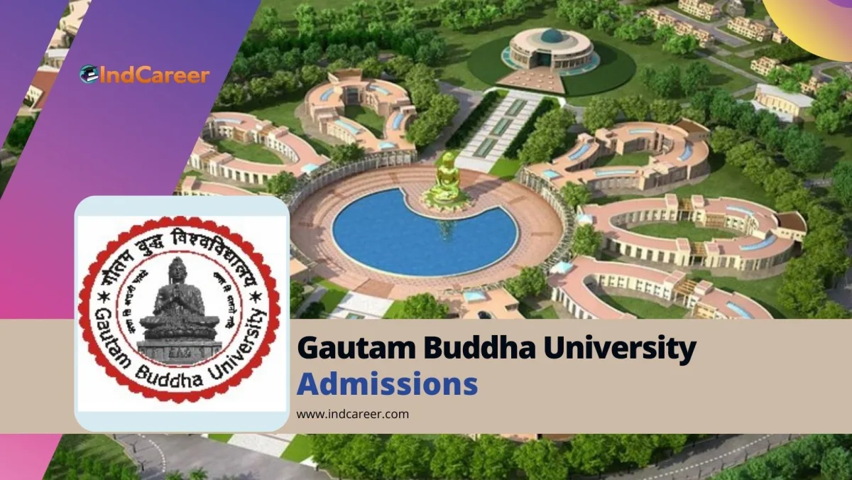 Gautam Buddha University: Courses, Admission Details, Eligibility, Dates, Application Process, Fees