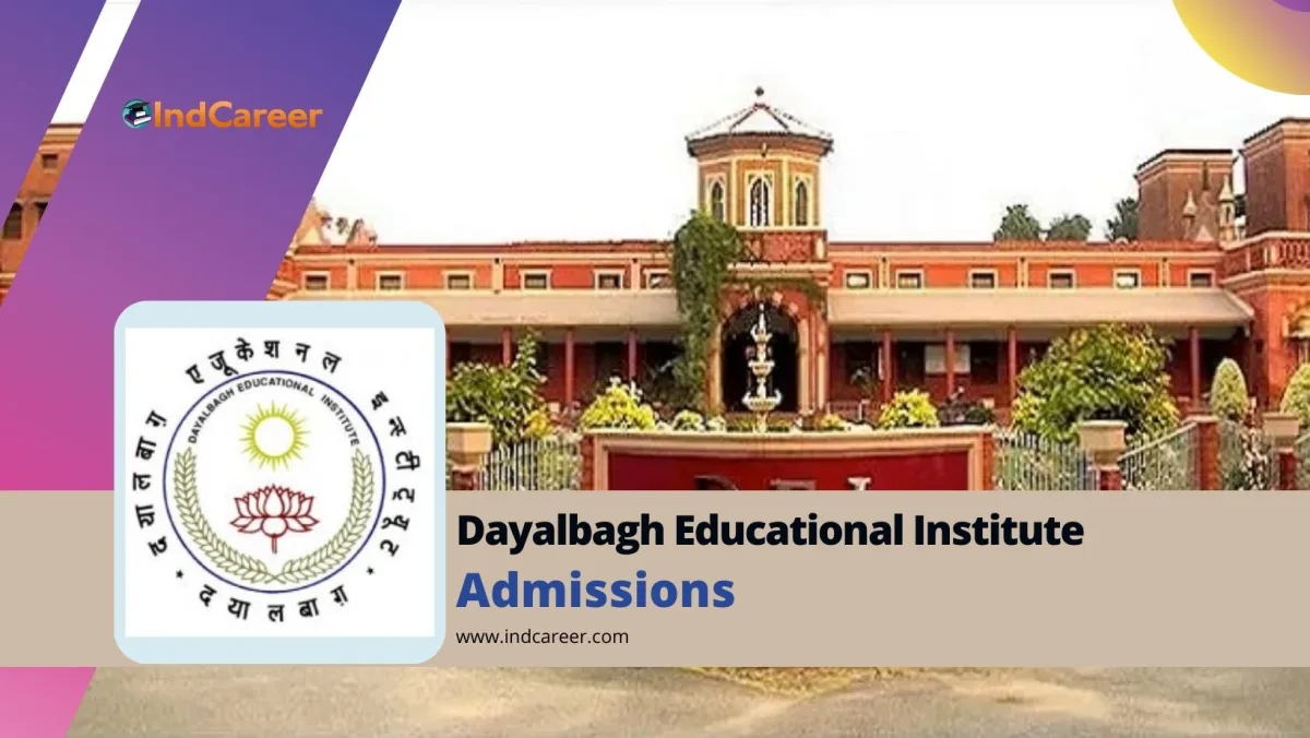Dayalbagh Educational Institute (DEI) Deemed University): Courses, Eligibility, Dates, Application, Fees
