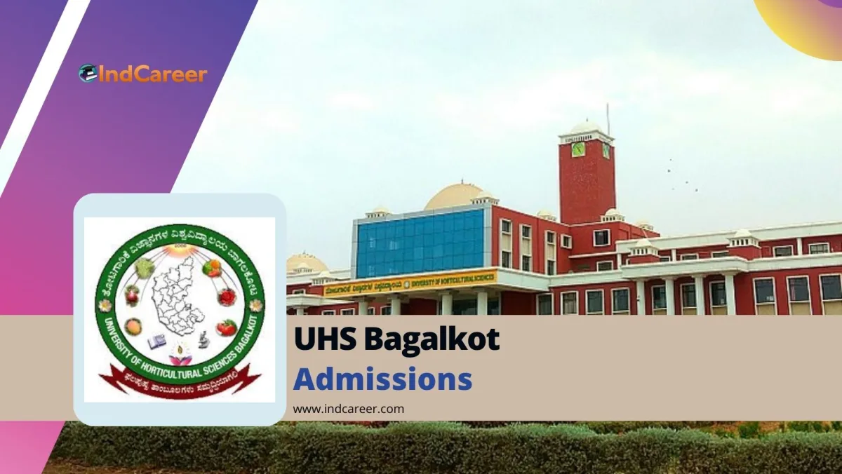 University of Horticultural Sciences (UHS Bagalkot): Courses, Eligibility, Dates, Application, Fees