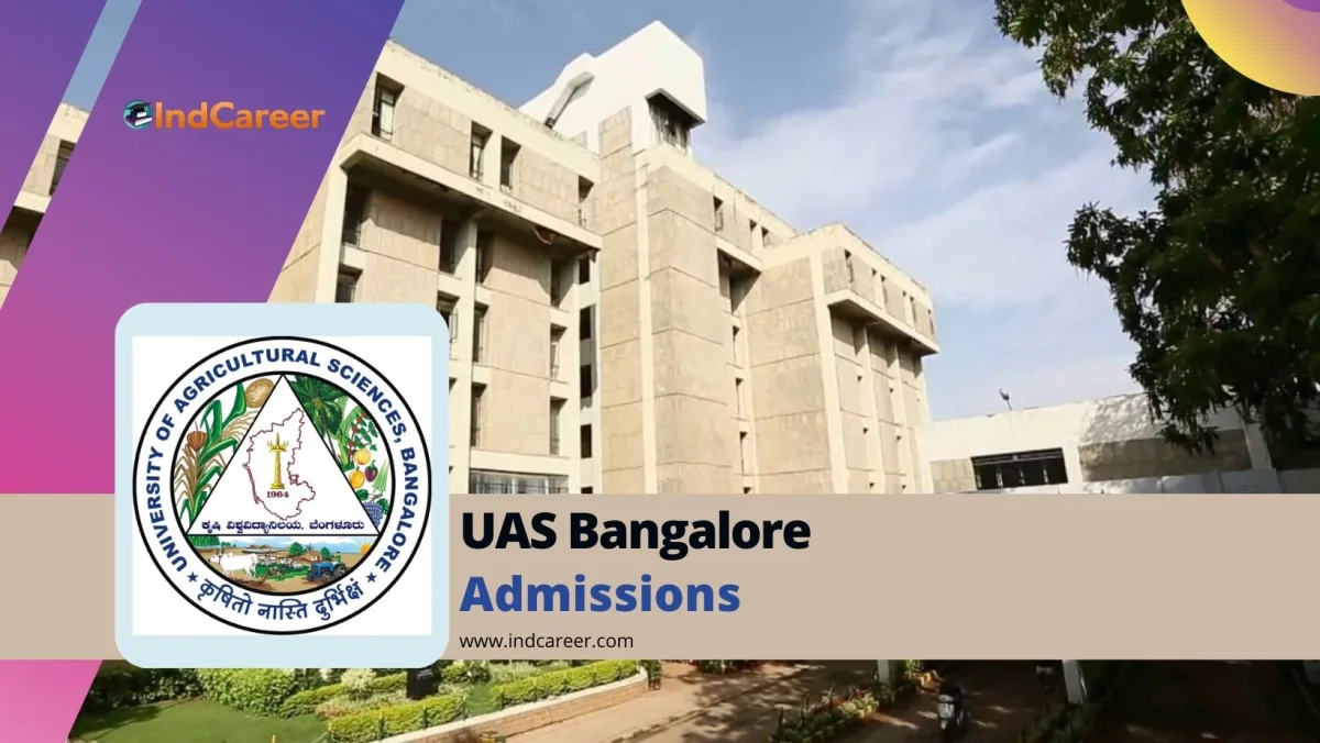University of Agricultural Sciences (UAS) Bangalore: Courses, Eligibility, Dates, Application, Fees