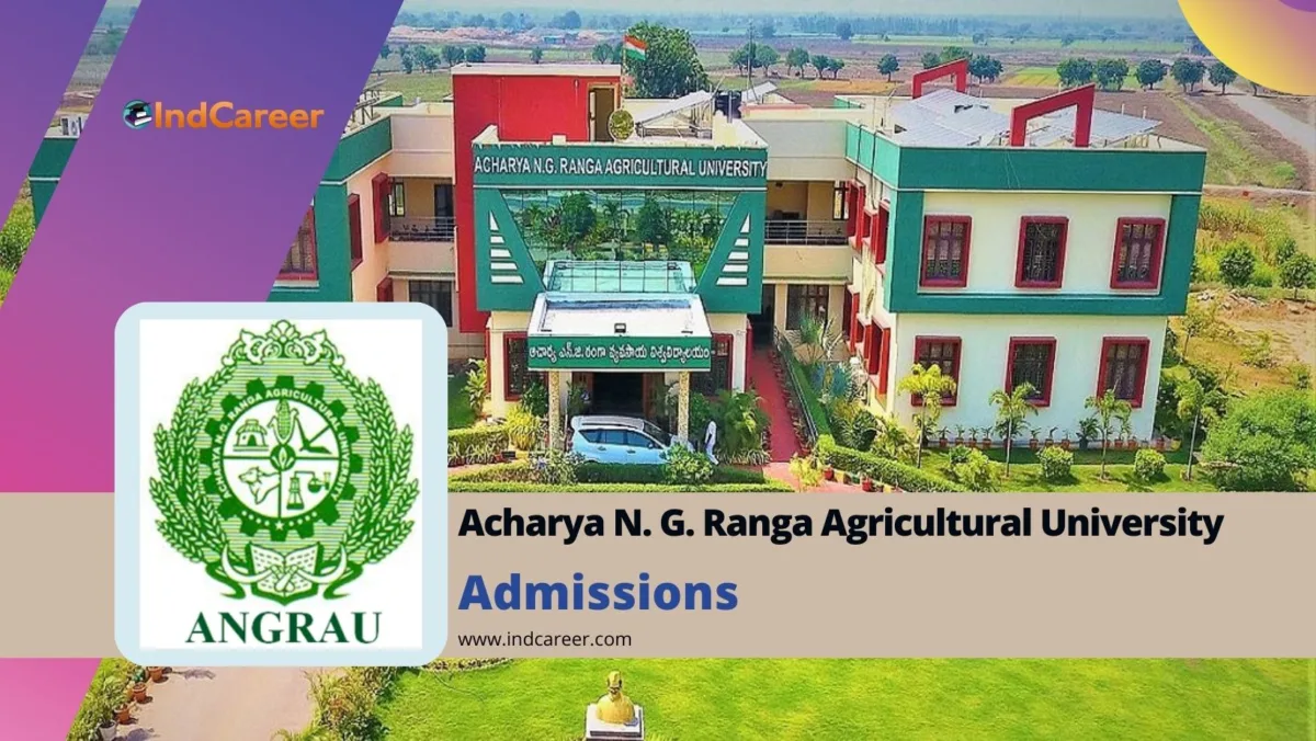 Acharya N. G. Ranga Agricultural University: Courses, Eligibility, Dates, Application, Fees