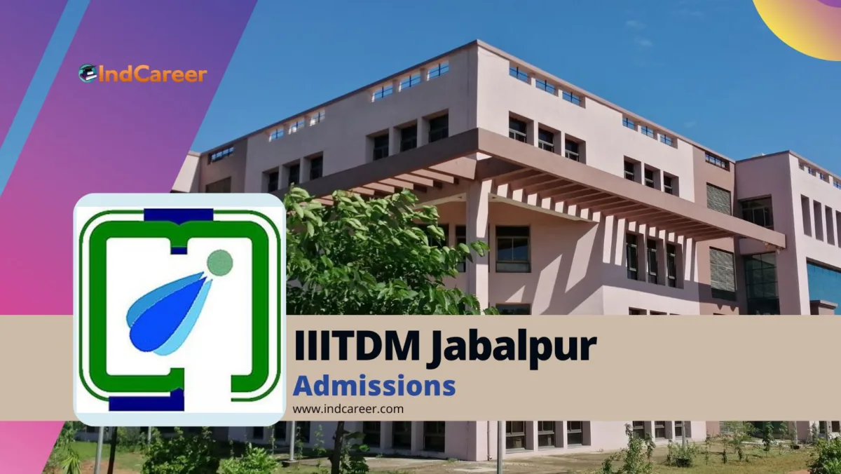 IIITDM Jabalpur: Courses, Eligibility, Admission Process