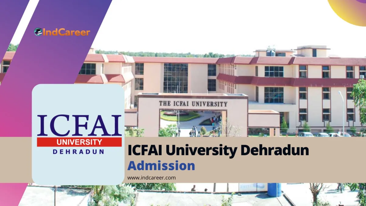 ICFAI University Dehradun Admission Details: Eligibility, Dates, Application, Fees