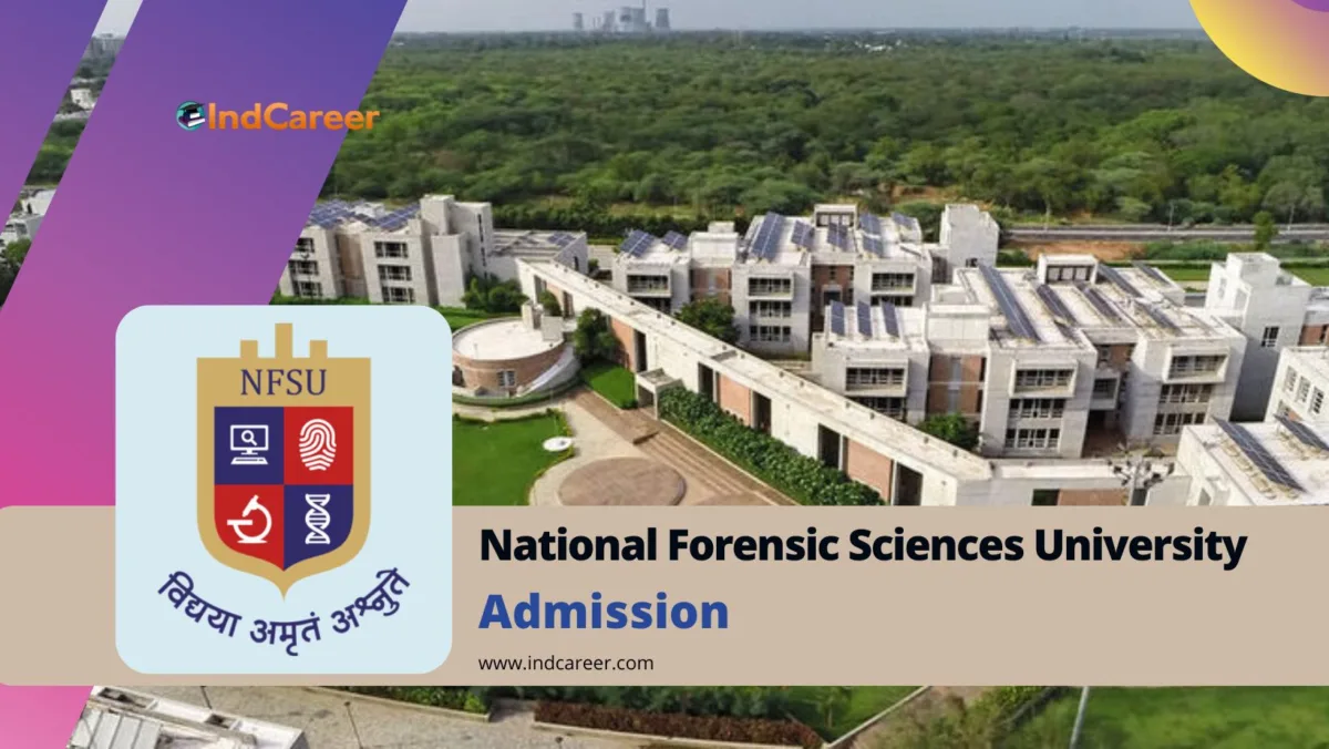 National Forensic Sciences University Admission Details: Eligibility, Dates, Application, Fees