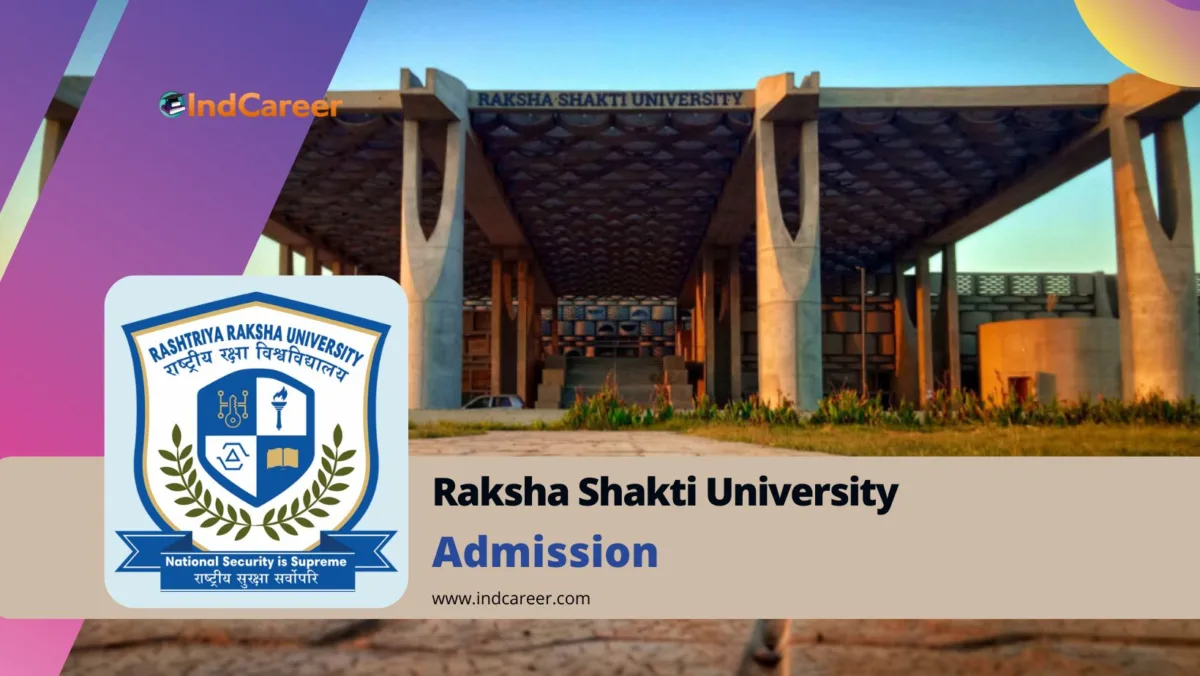 Raksha Shakti University (RSU) Admission Details: Eligibility, Dates, Application, Fees
