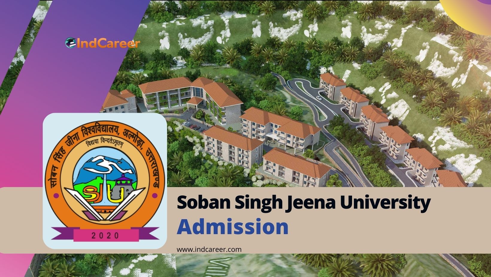 Soban Singh Jeena University Admission Details: Eligibility, Dates, Application, Fees