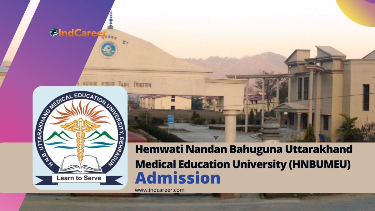Hemwati Nandan Bahuguna Uttarakhand Medical Education University (HNBUMEU) Admission Details: Eligibility, Dates, Application, Fees
