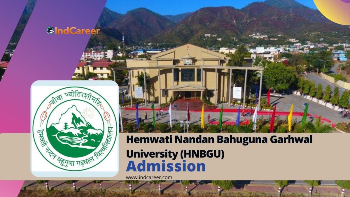 Hemwati Nandan Bahuguna Garhwal University (HNBGU) Admission Details: Eligibility, Dates, Application, Fees