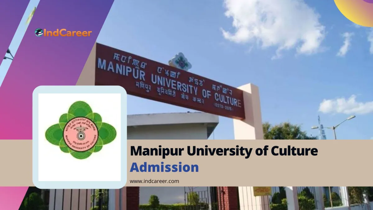 Manipur University of Culture, Palace Compound, Imphal East Admission Details: Eligibility, Dates, Application, Fees