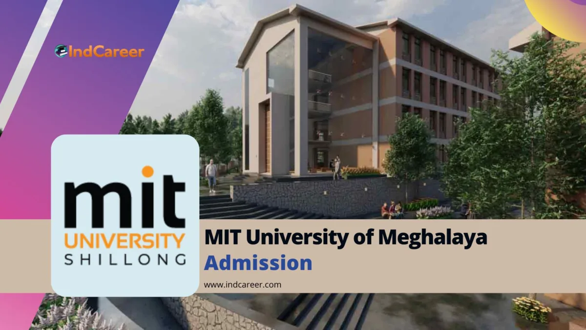 Maharashtra Institute of Technology (MIT) University of Meghalaya Admission Details: Eligibility, Dates, Application, Fees