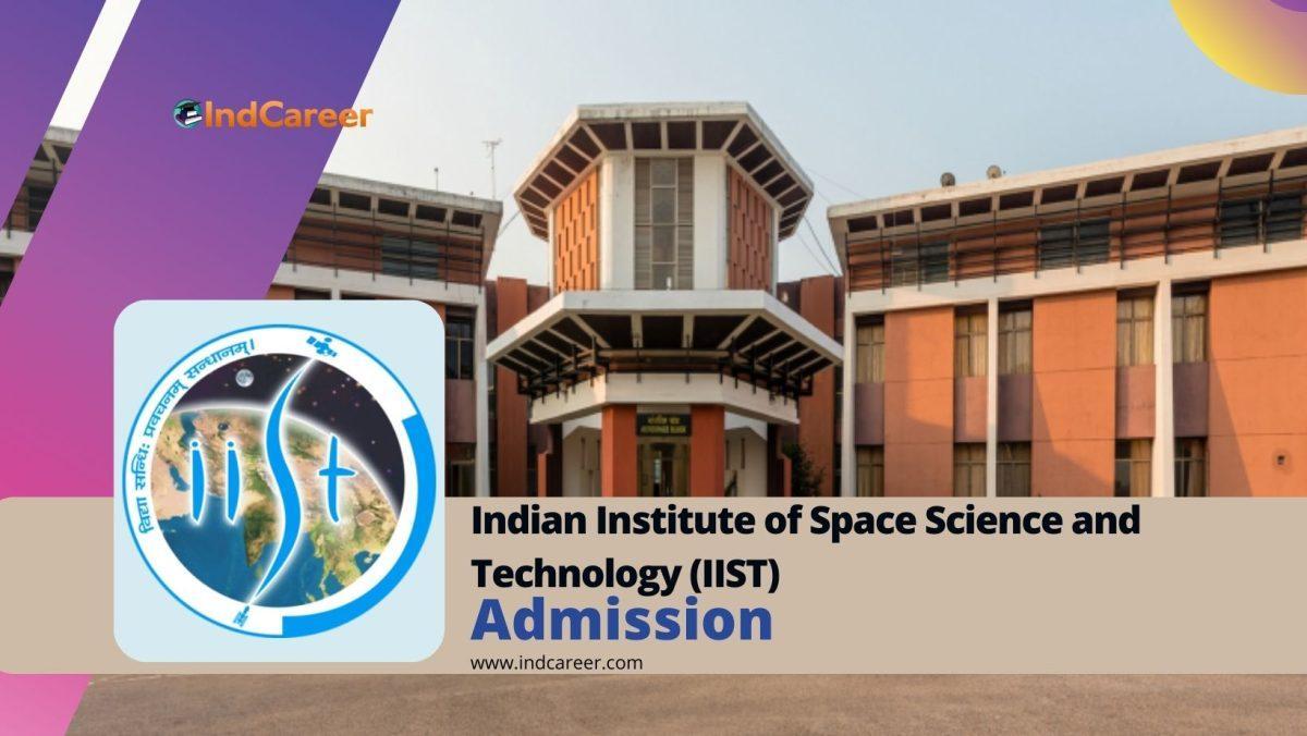 Indian Institute of Space Science and Technology (IIST) Admission Details: Eligibility, Dates, Application, Fees