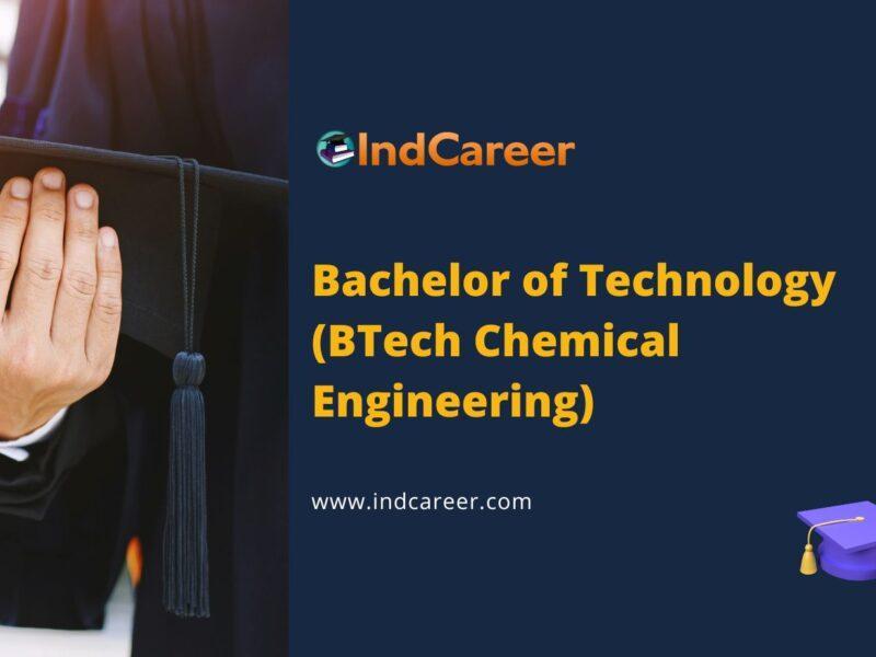Bachelor of Technology (BTech Chemical Engineering)