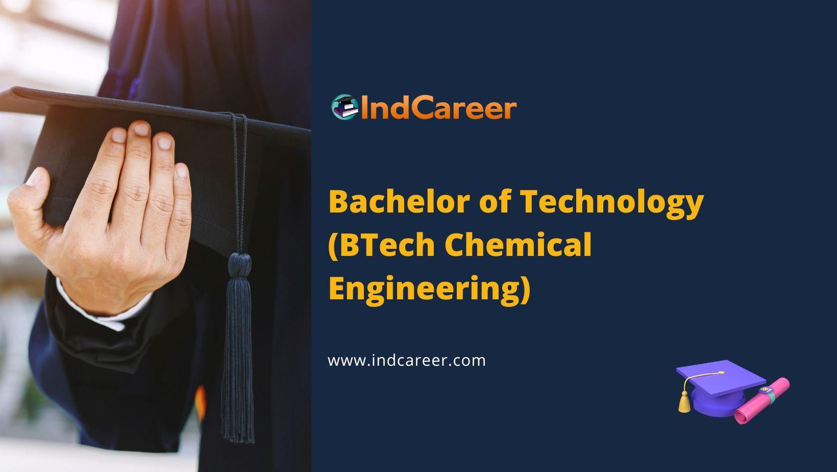 Bachelor of Technology (BTech Chemical Engineering)