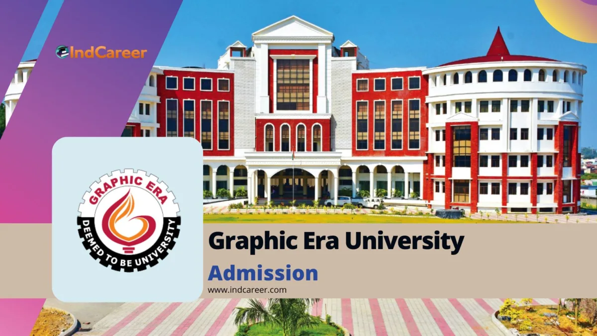 Graphic Era University Admission Details: Eligibility, Dates, Application, Fees