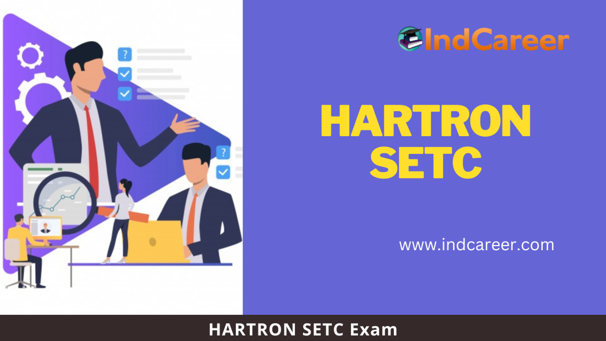 HARTRON SETC 2024 Exam Dates, Syllabus Admit Card Released IndCareer
