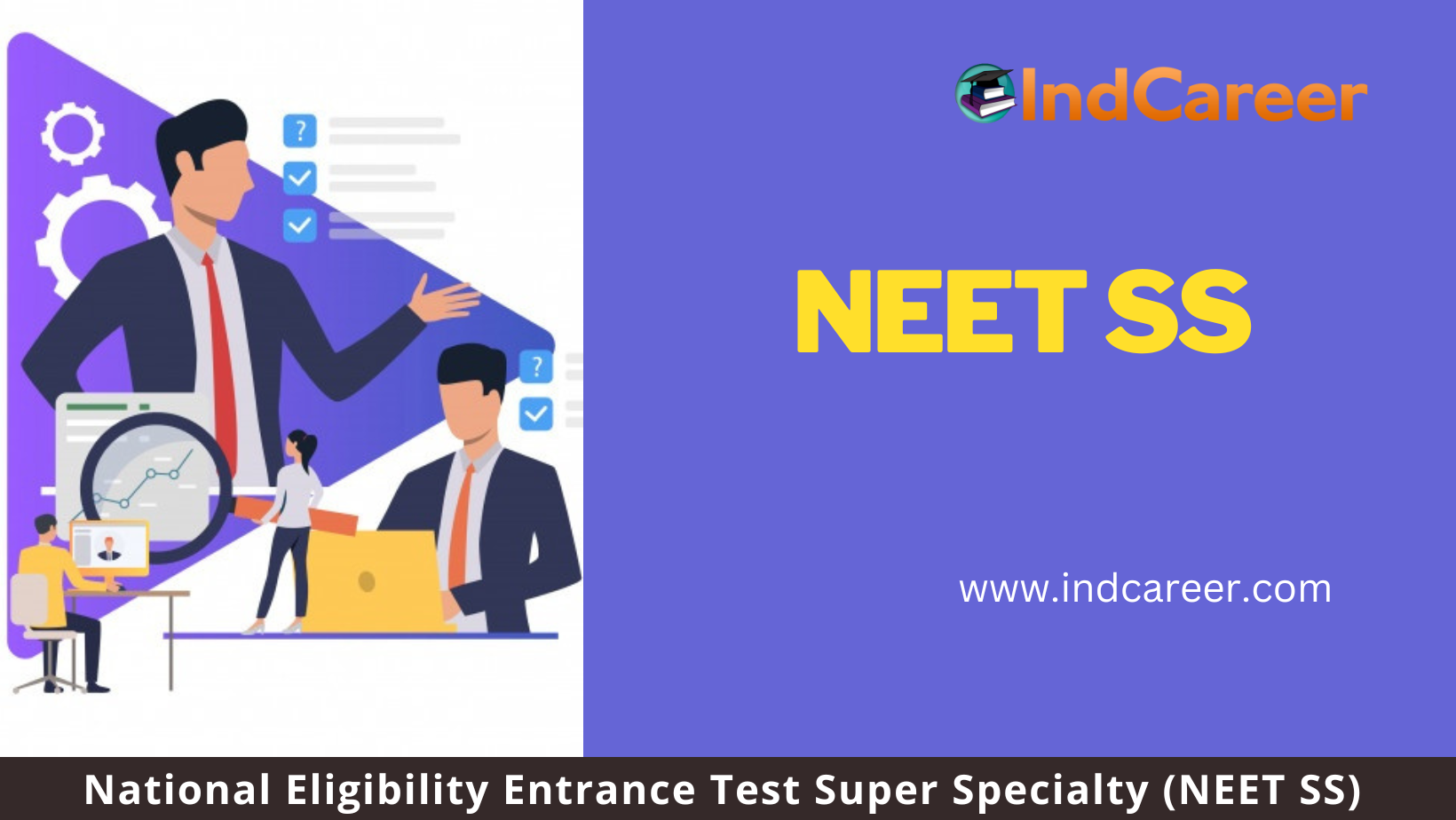 National Eligibility Entrance Test Super Specialty (NEET SS)