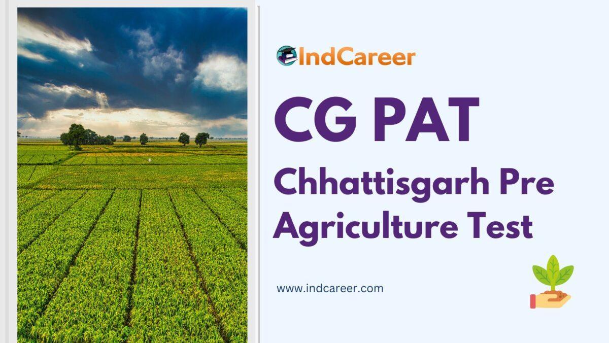 Chhattisgarh Pre Agriculture Test (CG PAT)