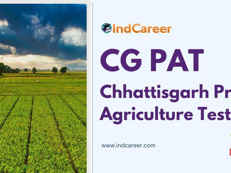 Chhattisgarh Pre Agriculture Test (CG PAT)