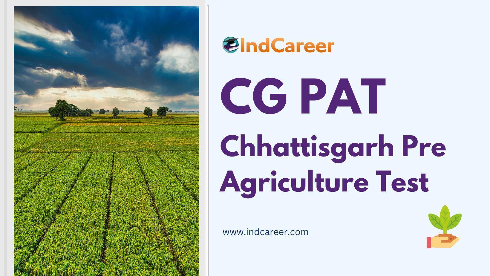 Chhattisgarh Pre Agriculture Test (CG PAT)