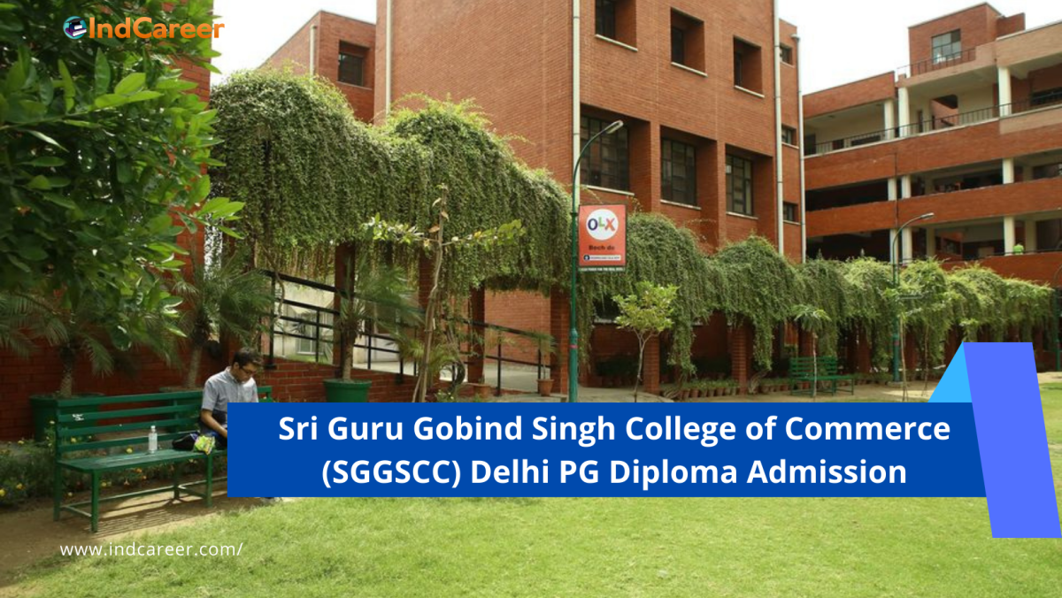 Sri Guru Gobind Singh College of Commerce (SGGSCC) Delhi PG Diploma Admission