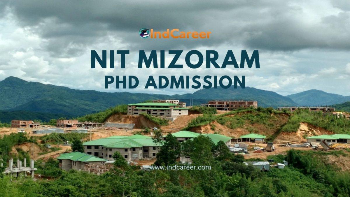 NIT Mizoram PhD Admission: Application Form, Schedule, and Eligibility