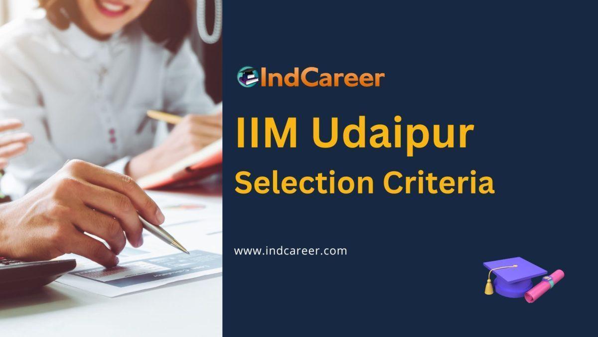IIM Udaipur Selection Criteria