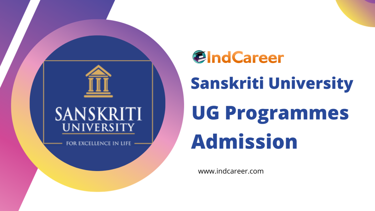 Sanskriti University, Mathura Under Graduate (UG) Programmes Admission
