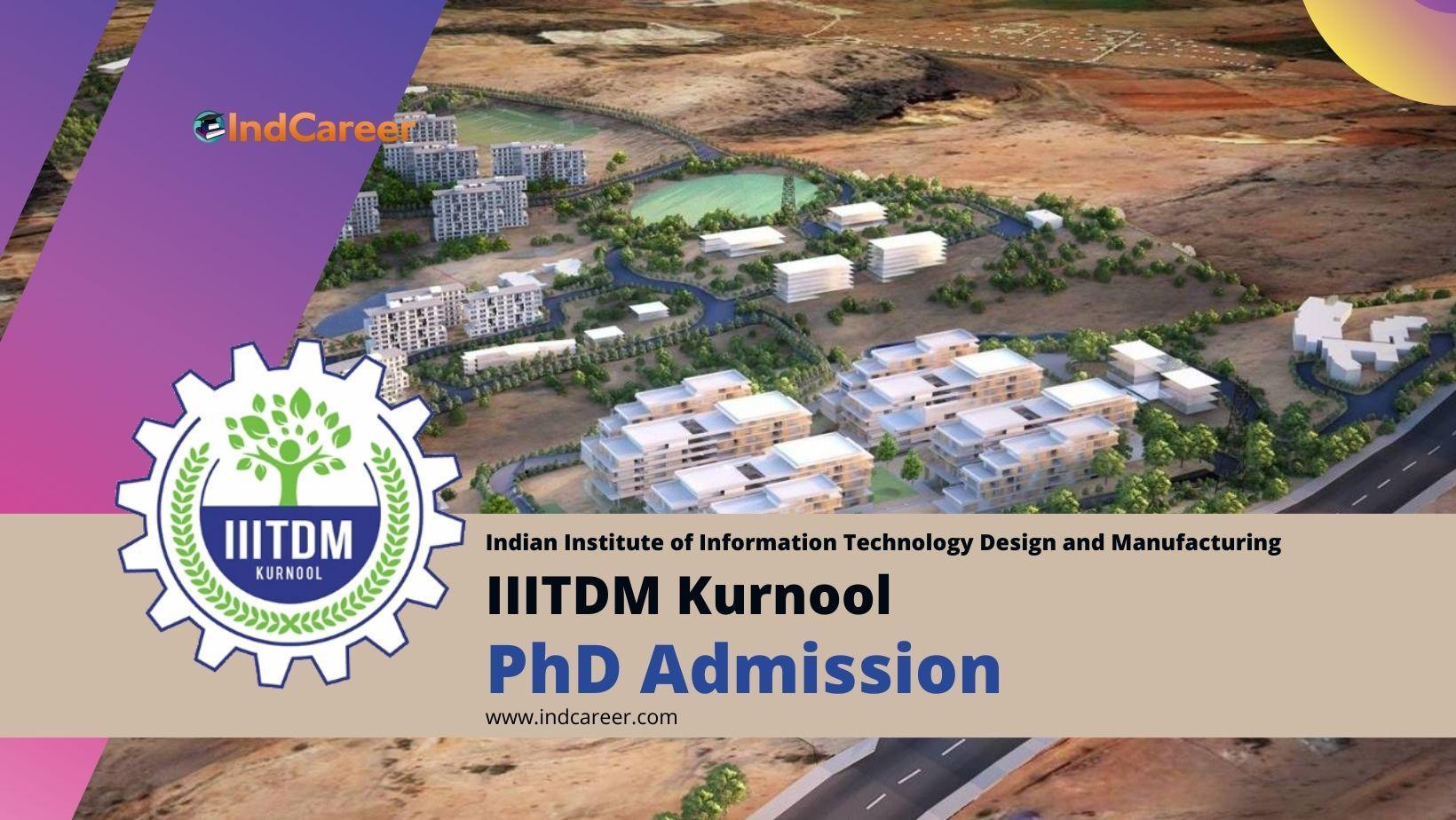 IIITDM Kurnool PhD Admission: Application Form, Important Dates, and Eligibility