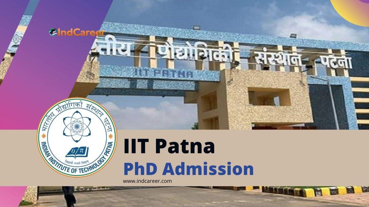 PhD Admission at IIT Patna – Application Form, Dates, and Eligibility