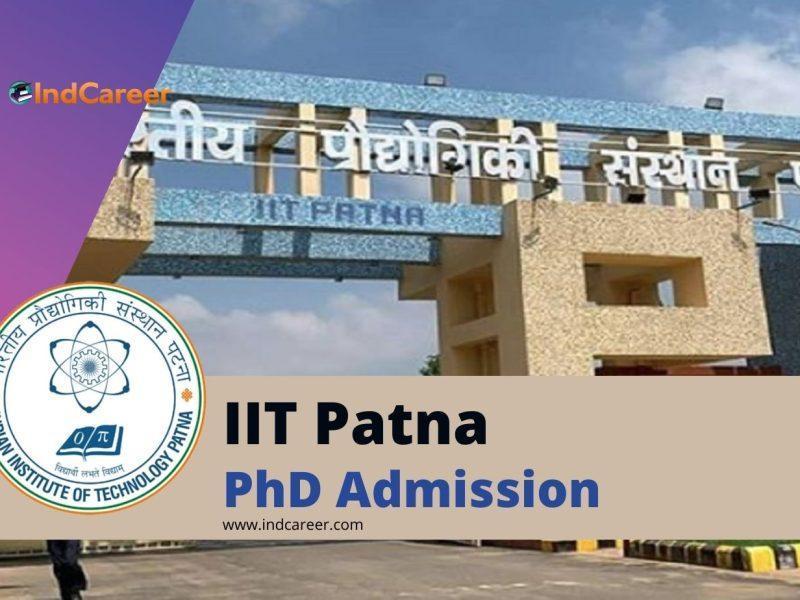 PhD Admission at IIT Patna – Application Form, Dates, and Eligibility