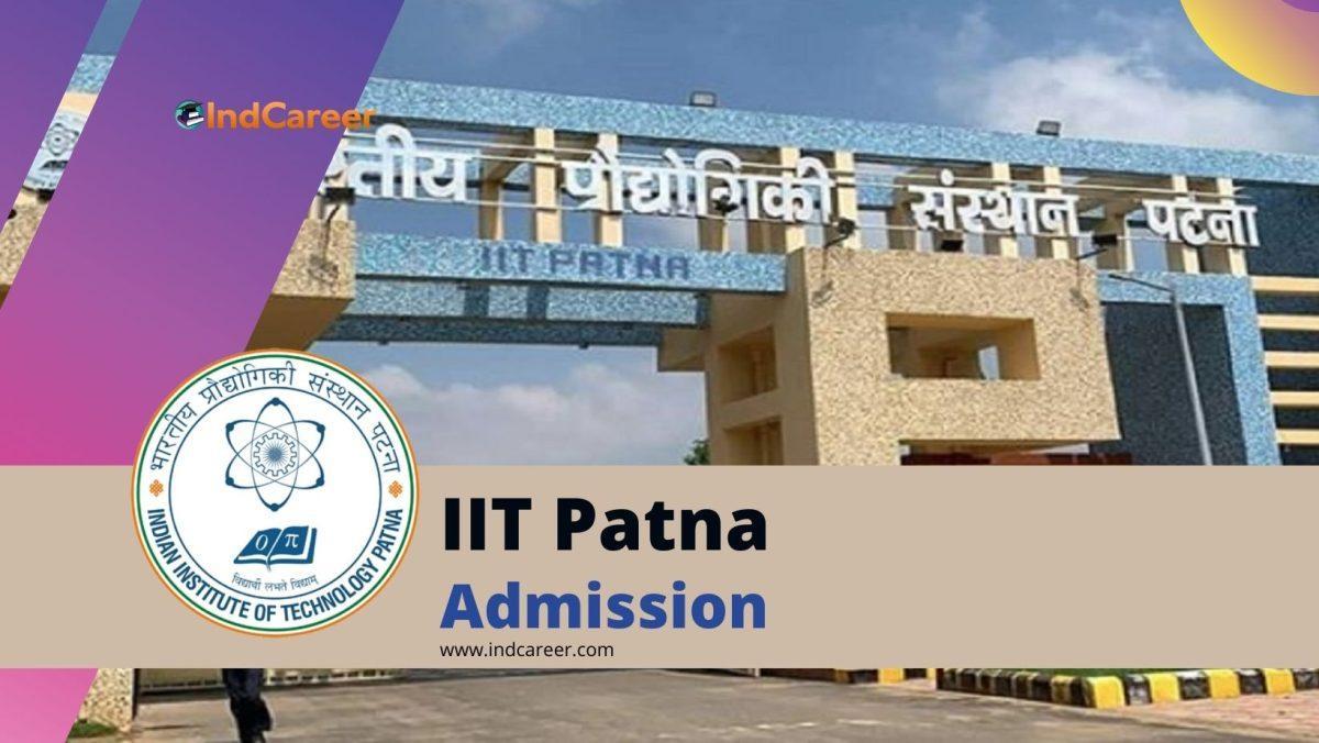 IIT Patna Admission Details: Eligibility, Dates, Application, Fees