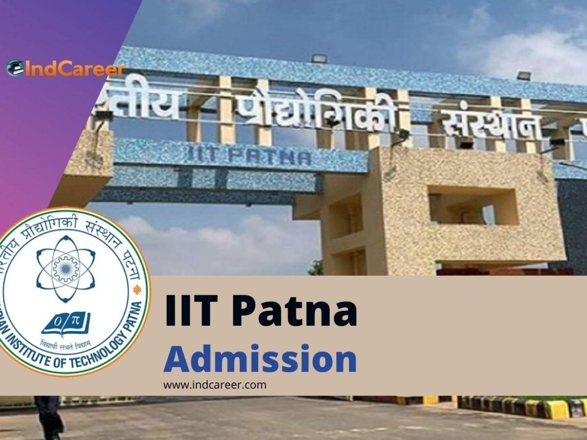 IIT Patna Admission Details: Eligibility, Dates, Application, Fees