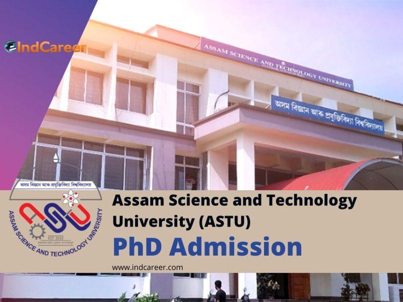 Assam Science and Technology University (ASTU) PhD Admission: Dates, Application Form, and Eligibility