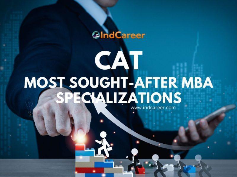 CAT: The Pinnacle of Desire in MBA Specializations