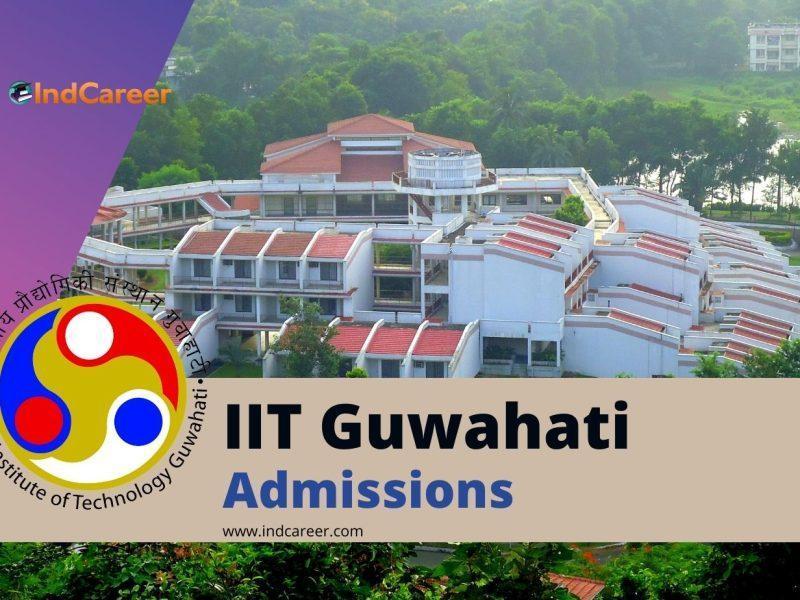 IIT Guwahati Admissions: Eligibility, Dates, Application, Fees