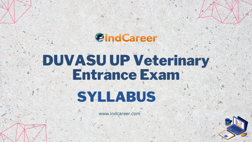 DUVASU UP Veterinary Entrance Exam Syllabus IndCareer