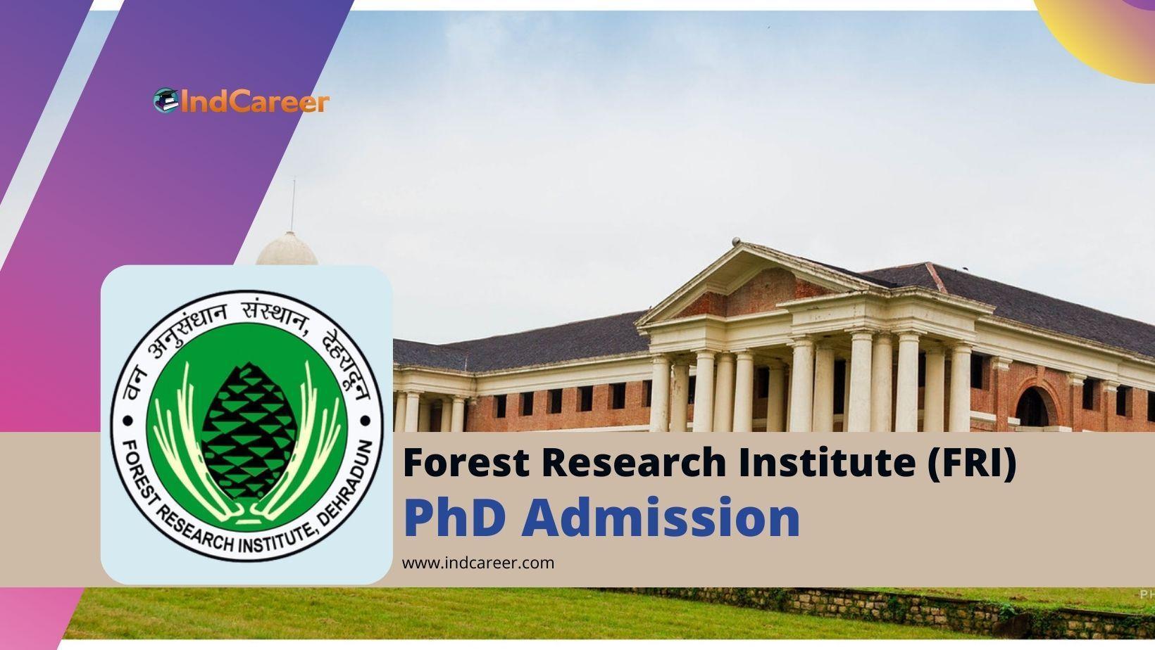 Forest Research Institute (FRI) Dehradun PhD Admission