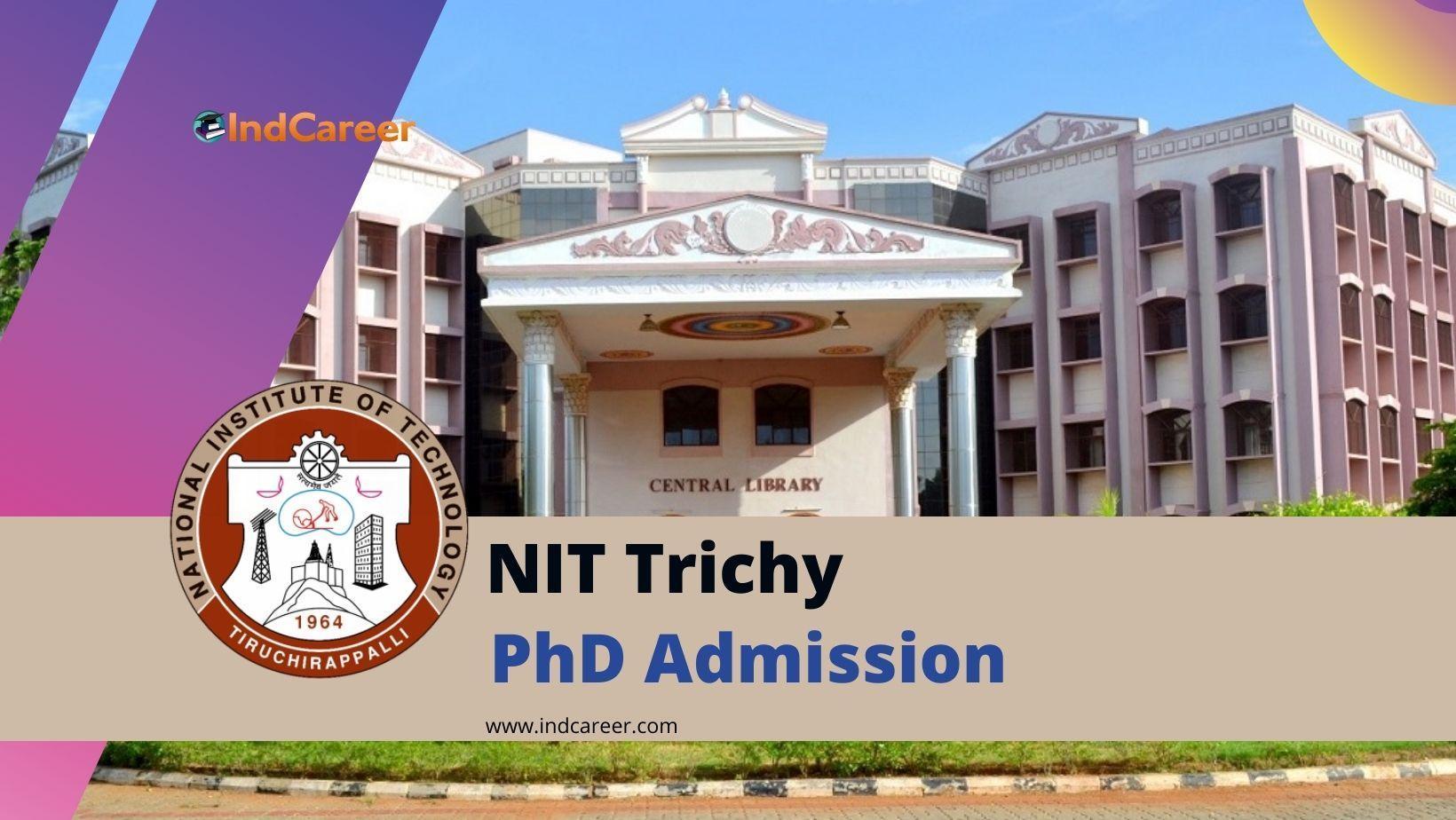 NIT Trichy PhD Admission 2024 Application Form, Dates, and Eligibility