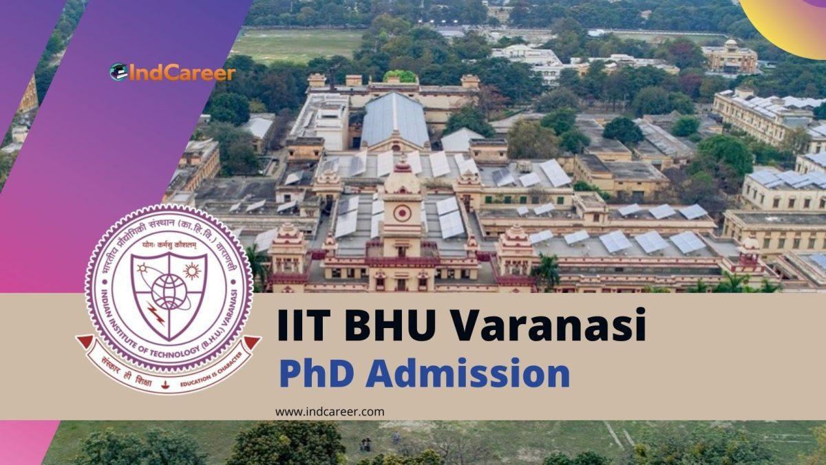 IIT BHU Varanasi PhD Admission: Application Form, Dates, and Eligibility