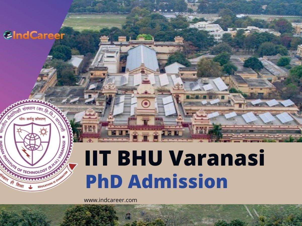 IIT BHU Varanasi PhD Admission 2024: Application Form, Dates, and Eligibility