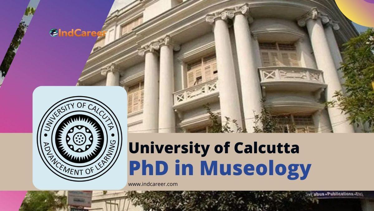 Calcutta University PhD in Museology Admission: Important Dates and Application Process