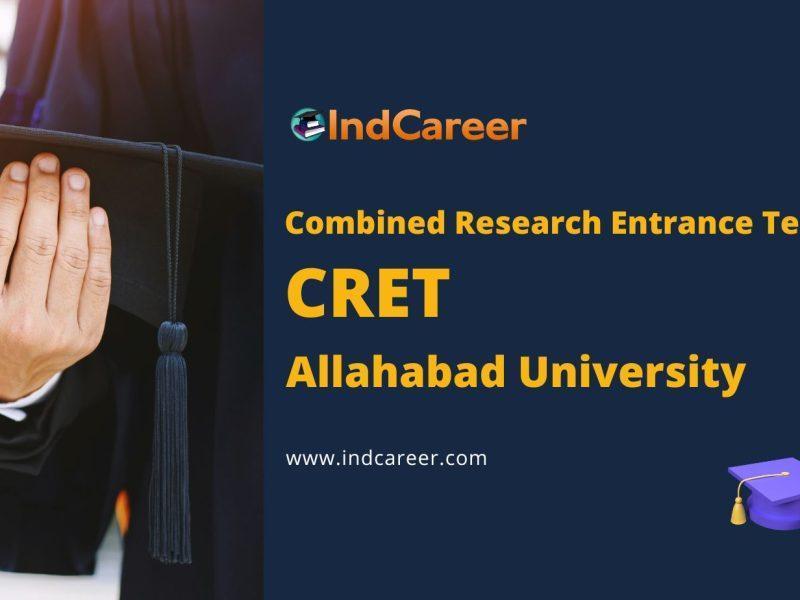 Allahabad University Combined Research Entrance Test (CRET) for PhD Admission, Application form, Dates, Eligibility