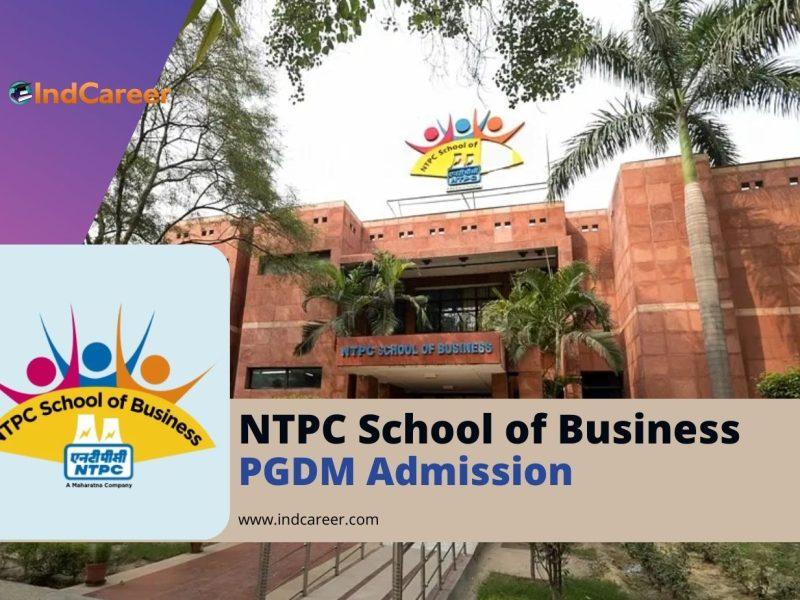 NTPC School of Business PGDM Admission: Important Dates and Application Form