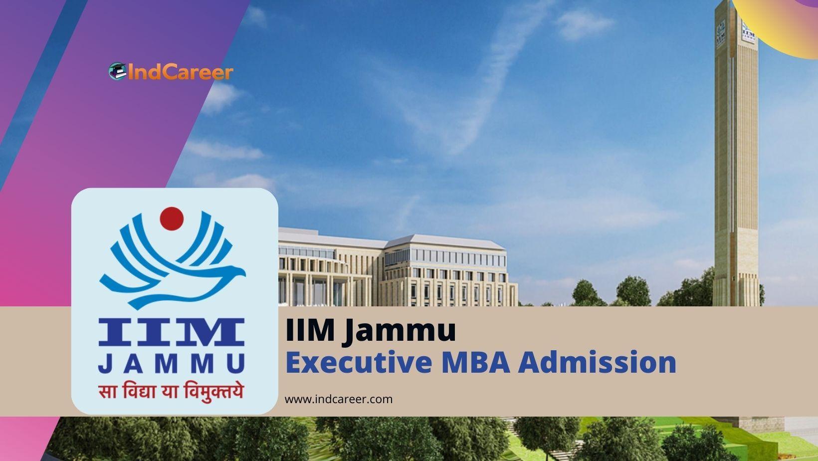 IIM Jammu Executive MBA Admission: Application Dates and Eligibility