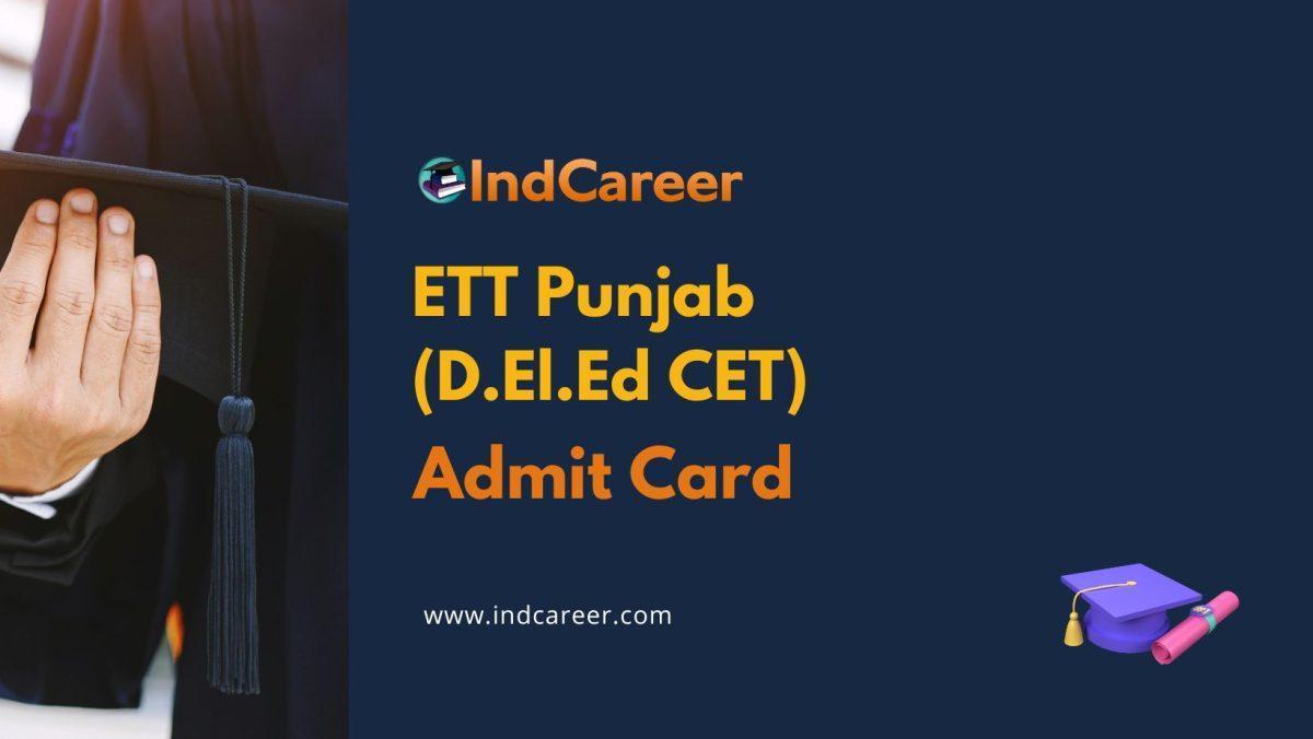 ETT Punjab (D.El.Ed CET) Admit Card